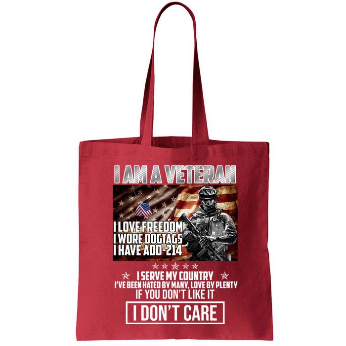 I Am A Veteran If You Don't Like It I Don't Care Bag