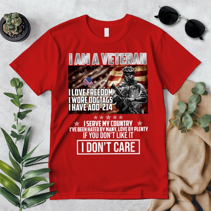 I Am A Veteran If You Don't Like It I Don't Care Premium T-Shirt