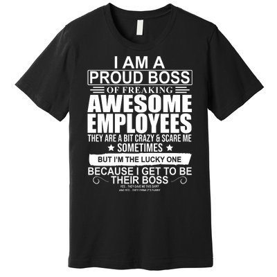 I Am A Proud Of Freaking Awesome Employees Funny Gift Premium T-Shirt