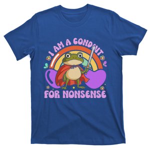 I Am A Conduit For Nonsense T-Shirt