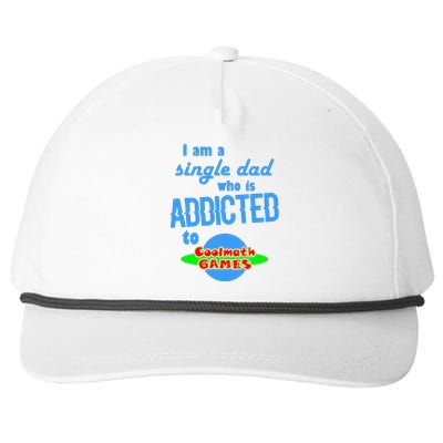 I Am A Single Dad Who Is Addicted To Cool Math Games Snapback Five-Panel Rope Hat