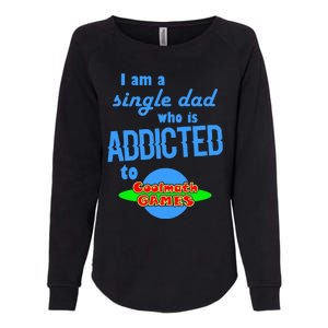 I Am A Single Dad Who Is Addicted To Cool Math Games Womens California Wash Sweatshirt