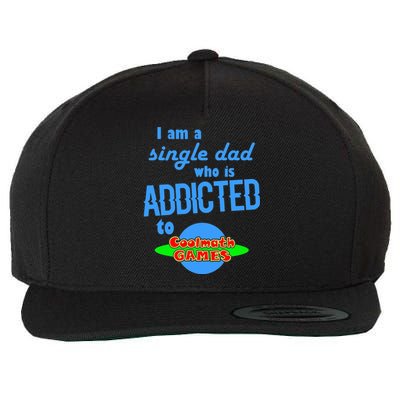 I Am A Single Dad Who Is Addicted To Cool Math Games Wool Snapback Cap