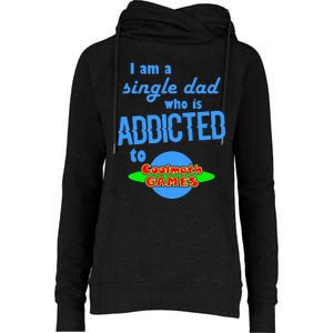 I Am A Single Dad Who Is Addicted To Cool Math Games Womens Funnel Neck Pullover Hood