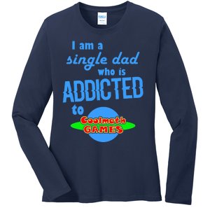 I Am A Single Dad Who Is Addicted To Cool Math Games Ladies Long Sleeve Shirt