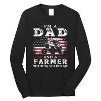 I Am A Dad And A Farmer Nothing Scares Me Fathers Day Gift Long Sleeve Shirt