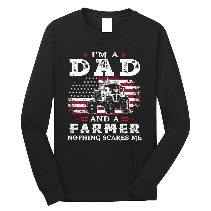 I Am A Dad And A Farmer Nothing Scares Me Fathers Day Gift Long Sleeve Shirt