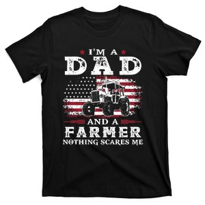 I Am A Dad And A Farmer Nothing Scares Me Fathers Day Gift T-Shirt