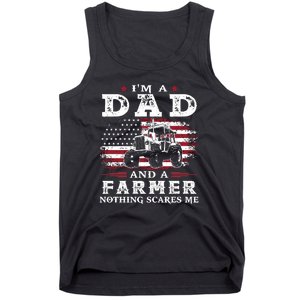 I Am A Dad And A Farmer Nothing Scares Me Fathers Day Gift Tank Top