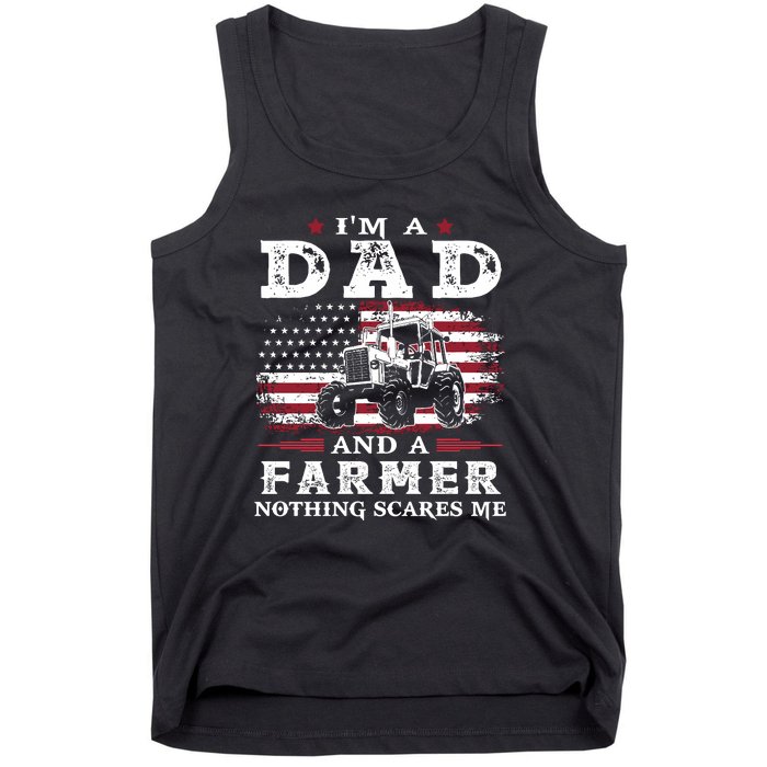 I Am A Dad And A Farmer Nothing Scares Me Fathers Day Gift Tank Top