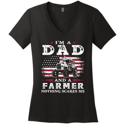 I Am A Dad And A Farmer Nothing Scares Me Fathers Day Gift Women's V-Neck T-Shirt