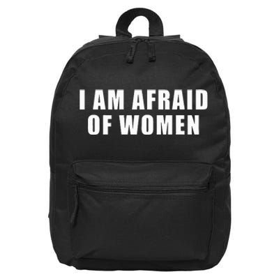 I Am Afraid Of Wo Funny 16 in Basic Backpack