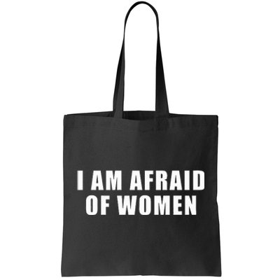 I Am Afraid Of Wo Funny Tote Bag