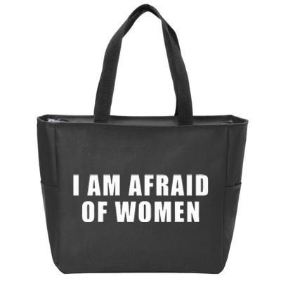 I Am Afraid Of Wo Funny Zip Tote Bag