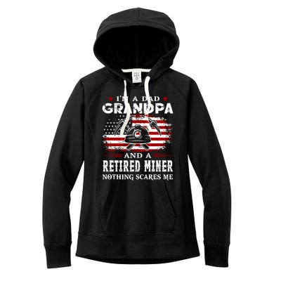 I Am A Dad Grandpa And A Retired Miner Nothing Scares Me Fathers Day Gift Women's Fleece Hoodie