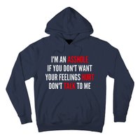 I'm An Asshole If You Don't Want Your Feelings Hurt Don't Talk To Me Hoodie