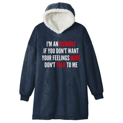 I'm An Asshole If You Don't Want Your Feelings Hurt Don't Talk To Me Hooded Wearable Blanket