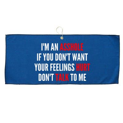 I'm An Asshole If You Don't Want Your Feelings Hurt Don't Talk To Me Large Microfiber Waffle Golf Towel