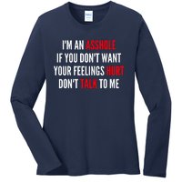 I'm An Asshole If You Don't Want Your Feelings Hurt Don't Talk To Me Ladies Long Sleeve Shirt