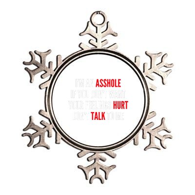 I'm An Asshole If You Don't Want Your Feelings Hurt Don't Talk To Me Metallic Star Ornament