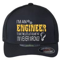 I Am An Engineer To Save Time I'm Always Right Funny Flexfit Unipanel Trucker Cap
