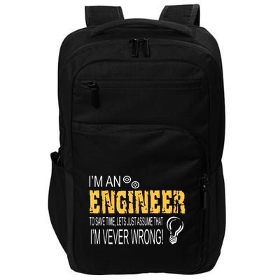 I Am An Engineer To Save Time I'm Always Right Funny Impact Tech Backpack