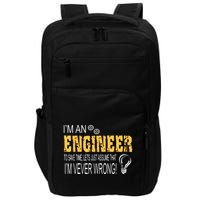 I Am An Engineer To Save Time I'm Always Right Funny Impact Tech Backpack