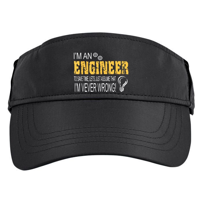 I Am An Engineer To Save Time I'm Always Right Funny Adult Drive Performance Visor