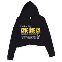 I Am An Engineer To Save Time I'm Always Right Funny Crop Fleece Hoodie