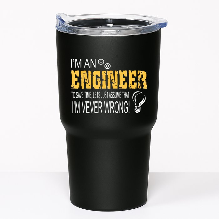 I Am An Engineer To Save Time I'm Always Right Funny Tumbler