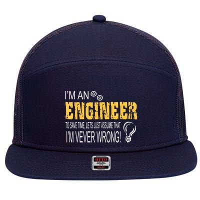 I Am An Engineer To Save Time I'm Always Right Funny 7 Panel Mesh Trucker Snapback Hat