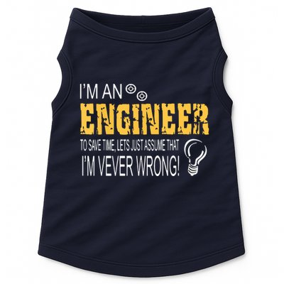 I Am An Engineer To Save Time I'm Always Right Funny Doggie Tank
