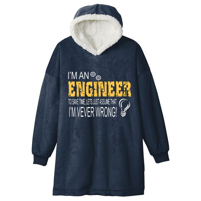 I Am An Engineer To Save Time I'm Always Right Funny Hooded Wearable Blanket