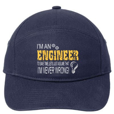 I Am An Engineer To Save Time I'm Always Right Funny 7-Panel Snapback Hat