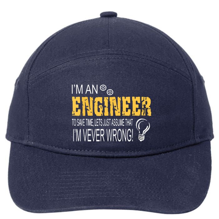 I Am An Engineer To Save Time I'm Always Right Funny 7-Panel Snapback Hat