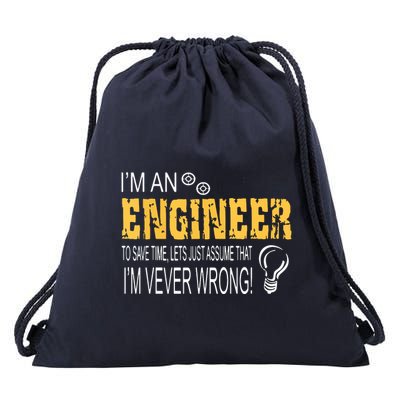 I Am An Engineer To Save Time I'm Always Right Funny Drawstring Bag