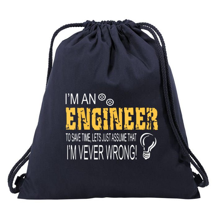 I Am An Engineer To Save Time I'm Always Right Funny Drawstring Bag