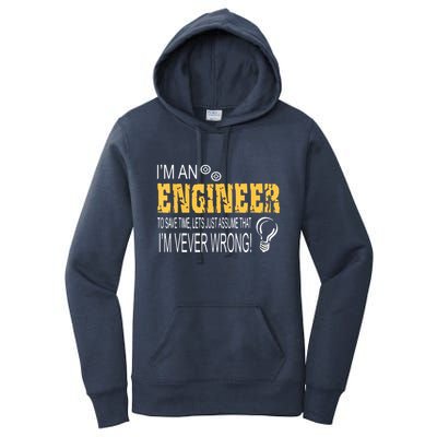 I Am An Engineer To Save Time I'm Always Right Funny Women's Pullover Hoodie