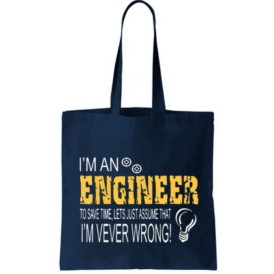 I Am An Engineer To Save Time I'm Always Right Funny Bag