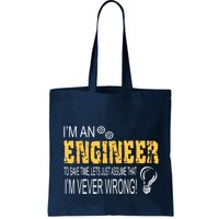 I Am An Engineer To Save Time I'm Always Right Funny Bag