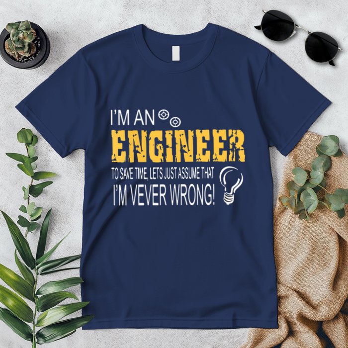 I Am An Engineer To Save Time I'm Always Right Funny Premium T-Shirt