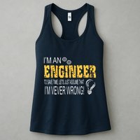 I Am An Engineer To Save Time I'm Always Right Funny Womens Tank Top