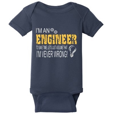 I Am An Engineer To Save Time I'm Always Right Funny Baby Bodysuit