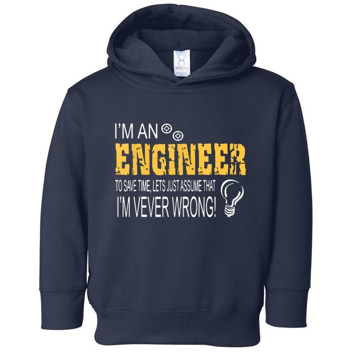 I Am An Engineer To Save Time I'm Always Right Funny Toddler Hoodie