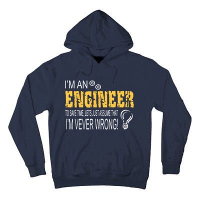 I Am An Engineer To Save Time I'm Always Right Funny Tall Hoodie