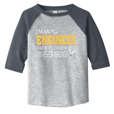 I Am An Engineer To Save Time I'm Always Right Funny Toddler Fine Jersey T-Shirt