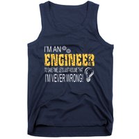 I Am An Engineer To Save Time I'm Always Right Funny Tank Top