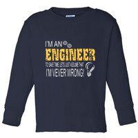I Am An Engineer To Save Time I'm Always Right Funny Toddler Long Sleeve Shirt