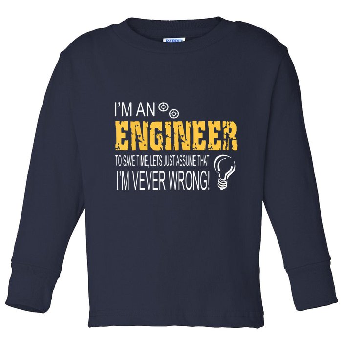I Am An Engineer To Save Time I'm Always Right Funny Toddler Long Sleeve Shirt
