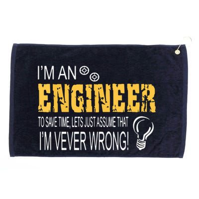 I Am An Engineer To Save Time I'm Always Right Funny Grommeted Golf Towel